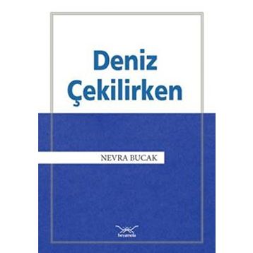 Deniz Çekilirken - Nevra Bucak