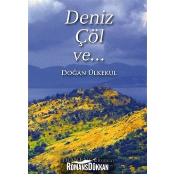 Deniz, Çöl ve... - Doğan Ülkekul