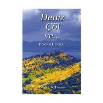 Deniz, Çöl ve... - Doğan Ülkekul