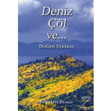 Deniz, Çöl ve... - Doğan Ülkekul