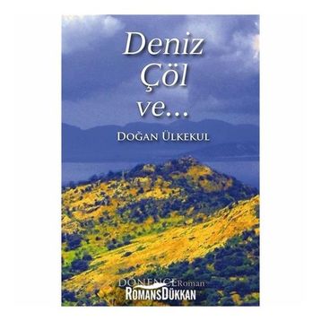 Deniz, Çöl ve... - Doğan Ülkekul
