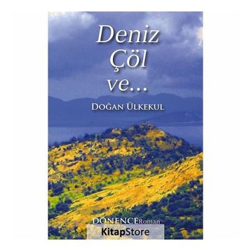Deniz, Çöl ve... - Doğan Ülkekul