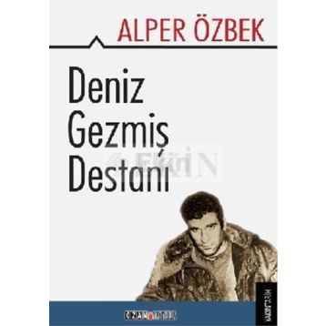 DENIZ GEZMİŞ DESTANI - ALPER ÖZBEK