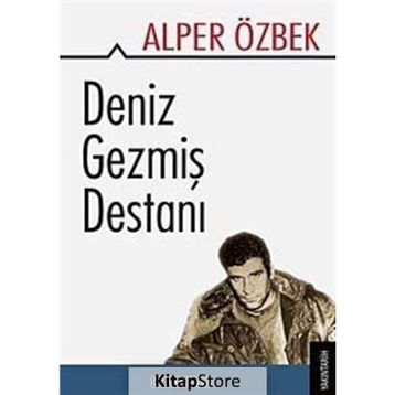DENIZ GEZMİŞ DESTANI - ALPER ÖZBEK