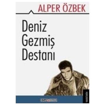 DENIZ GEZMİŞ DESTANI - ALPER ÖZBEK