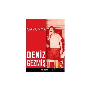 DENIZ GEZMİŞ SAVUNMA - ÖZGÜR ERDEM