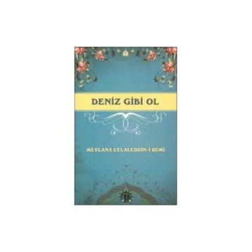 Deniz Gibi Ol - Mevlana Celaleddin Rumi
