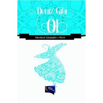 Deniz Gibi Ol - Mevlana Celaleddin Rumi