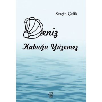 Deniz Kabuğu Yüzemez - Serçin Çelik