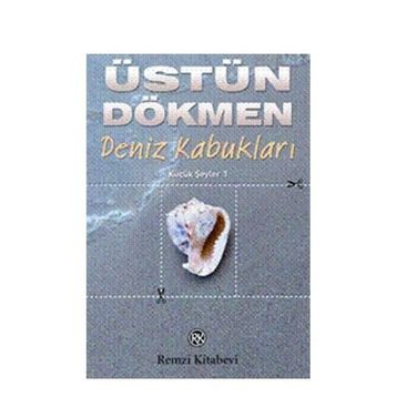 Deniz Kabukları - Küçük Şeyler 1 - Üstün Dökmen