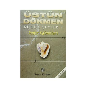 Deniz Kabukları - Küçük Şeyler 1 - Üstün Dökmen