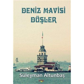 Deniz Mavisi Düşler - Süleyman Altunbaş
