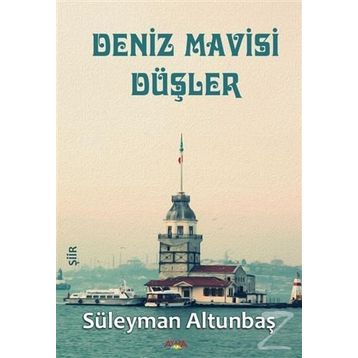 Deniz Mavisi Düşler - Süleyman Altunbaş