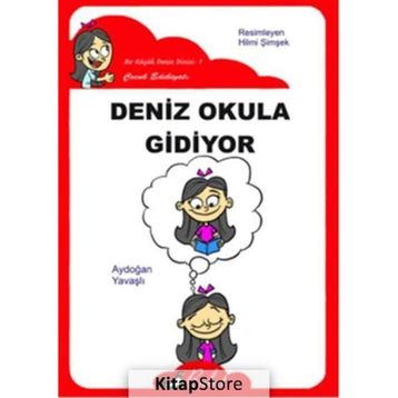 DENIZ OKULA GIDIYOR - AYDOĞAN YAVAŞLI