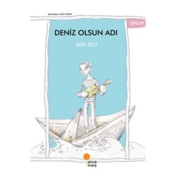 Deniz Olsun Adı - Adil İzci