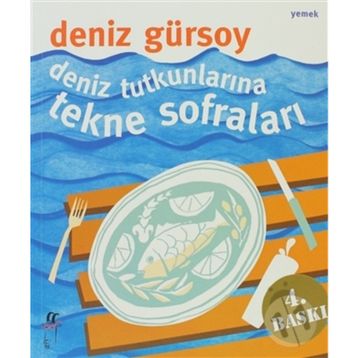 Deniz Tutkunlarına Tekne Sofraları - Deniz Gürsoy