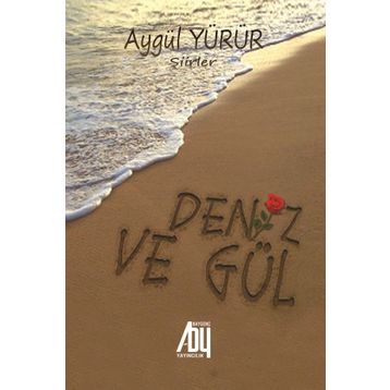 Deniz Ve Gül -Aygül Yürür