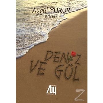 Deniz Ve Gül -Aygül Yürür