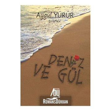 Deniz Ve Gül -Aygül Yürür