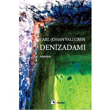 Denizadamı - Carl-Johan Vallgren