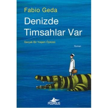 Denizde Timsahlar Var - Fabio Geda