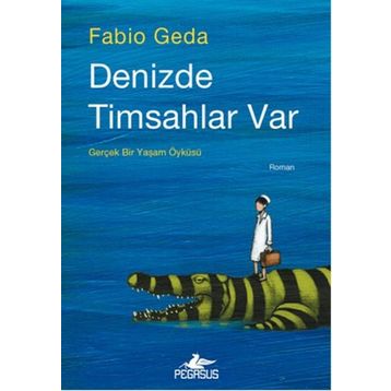 Denizde Timsahlar Var - Fabio Geda