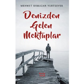Denizden Gelen Mektuplar - Mehmet Ramazan Yurtsever