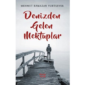 Denizden Gelen Mektuplar - Mehmet Ramazan Yurtsever