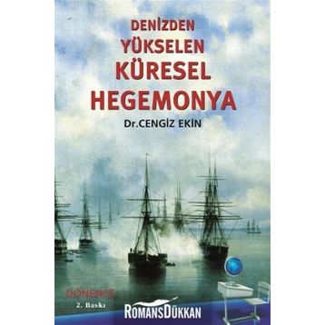 DENIZDEN YÜKSELEN KÜRESEL HEGEMONYA - CENGIZ EKIN