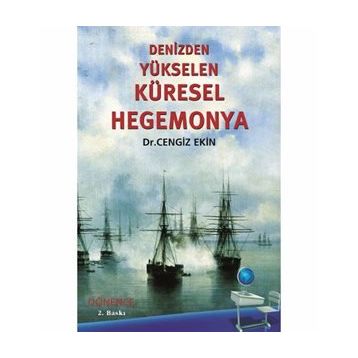 DENIZDEN YÜKSELEN KÜRESEL HEGEMONYA - CENGIZ EKIN