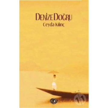 DENIZE DOĞRU - CEYDA KILINÇ