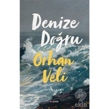 Denize Doğru - Orhan Veli Kanık