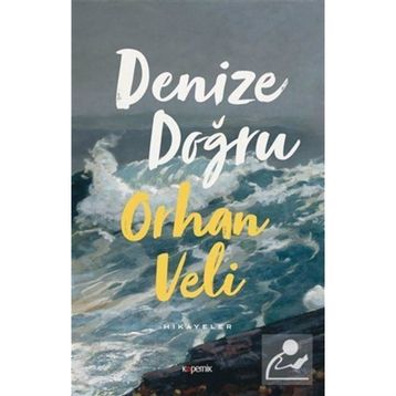 Denize Doğru - Orhan Veli Kanık