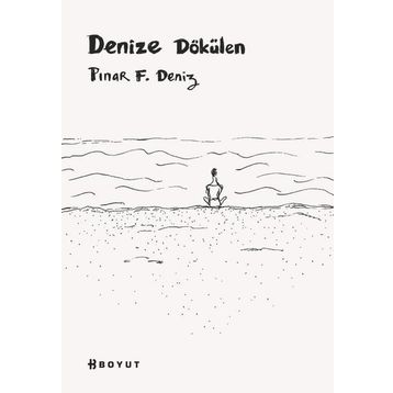 Denize Dökülen Pınar F. Deniz