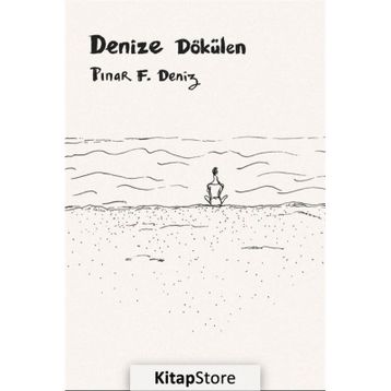 Denize Dökülen Pınar F. Deniz