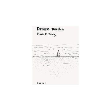 Denize Dökülen Pınar F. Deniz