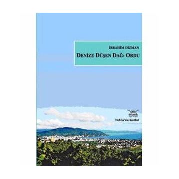 DENIZE DÜŞEN DAĞ ORDU - İBRAHİM DIZMAN
