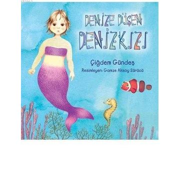 DENIZE DÜŞEN DENİZKIZI - ÇİĞDEM GÜNDEŞ