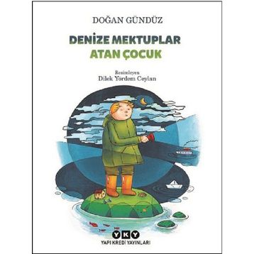 Denize Mektuplar Atan Çocuk - Doğan Gündüz