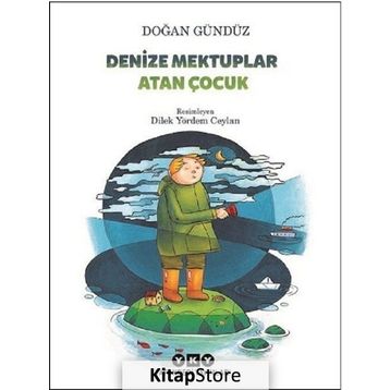 Denize Mektuplar Atan Çocuk - Doğan Gündüz