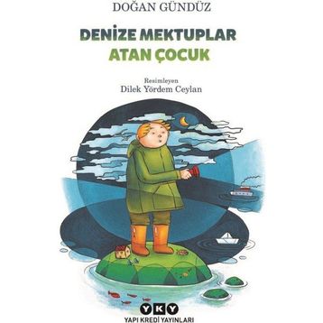 Denize Mektuplar Atan Çocuk - Doğan Gündüz