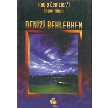 DENIZI BEKLERKEN - GENEL