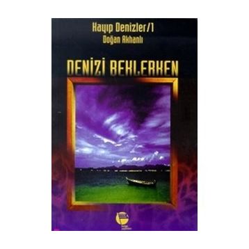DENIZI BEKLERKEN - GENEL