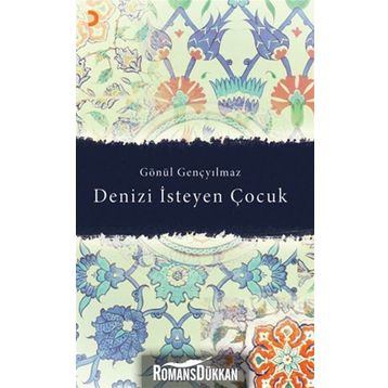DENIZI İSTEYEN ÇOCUK - GÖNÜL GENÇYILMAZ