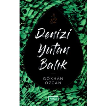 Denizi Yutan Balık - Gökhan Özcan