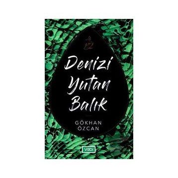 Denizi Yutan Balık - Gökhan Özcan