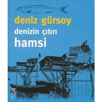 DENIZIN ÇITIRI HAMSI - DENIZ GÜRSOY