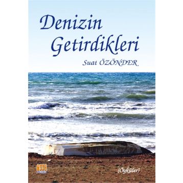 Denizin Getirdikleri - Suat Özönder