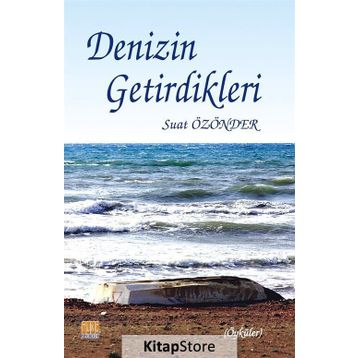 Denizin Getirdikleri - Suat Özönder