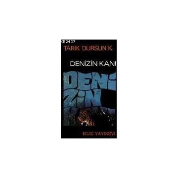 DENIZIN KANI - TARIK DURSUN KAKINÇ